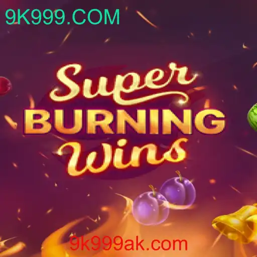 Descubra a Emoção de SuperBurningWins no 9K999.COM